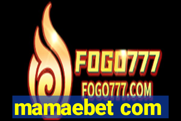 mamaebet com